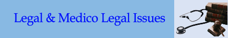 Legal and Medico Legal issues